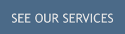 SEE OUR SERVICES